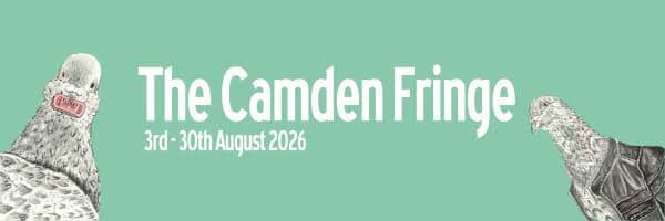 Camden Fringe - 3 to 30 August 2026